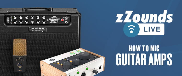 zZounds Live: How to Mic Guitar Amps