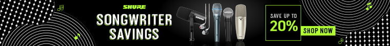 Shure Songwriter Savings: Save up to 20% on mics and more!  Shop Now!